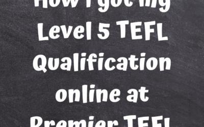 How I got my Level 5 TEFL Qualification online at Premier TEFL
